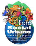 Llamado para el Foro Social Urbano Alternativo Medellín 2014 ¡Los habitantes tienen la palabra!