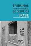 Relatorio do Tribunal Internacional de Despejos Brasil: outra justiça é possível
